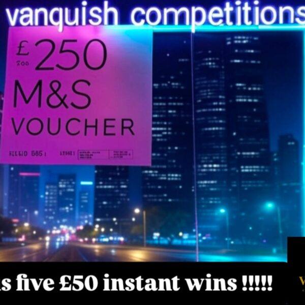 £250 Marks and Spencer voucher plus five £50 cash instant wins