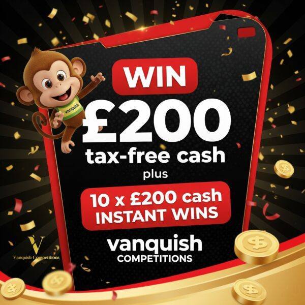 Vanquisher's cheeky monkeys, 10 x £200 instant cash plus end draw prize of £200 tax free cash