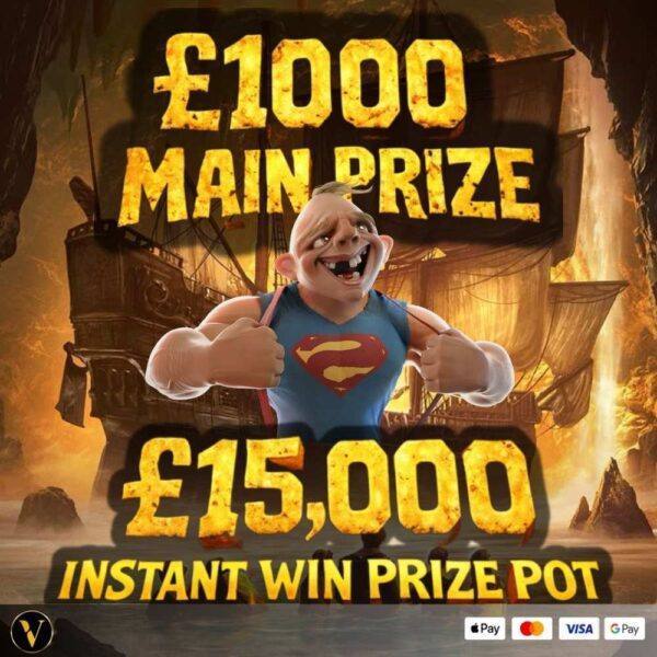 £1000 MAIN PRIZE PLUS £15,000 INSTANT WIN PRIZE POT