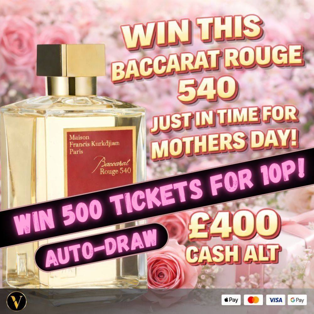 500 TICKETS INTO THE BACCARAT ROUGE 200ML OR £400 CASH ALT AUTO DRAW