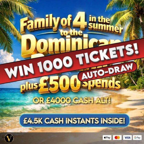 1000 TICKETS INTO THE DOMINICAN REPUBLIC HOLIDAY OR £4000 CASH 25/3/26