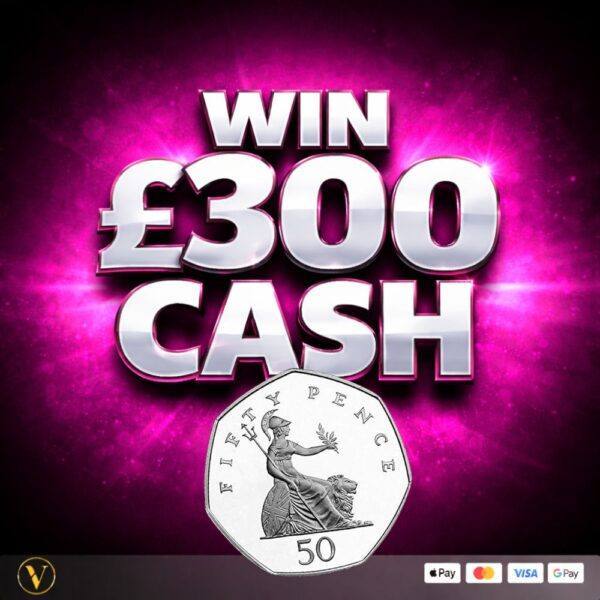 WIN £300 FOR 50P!
