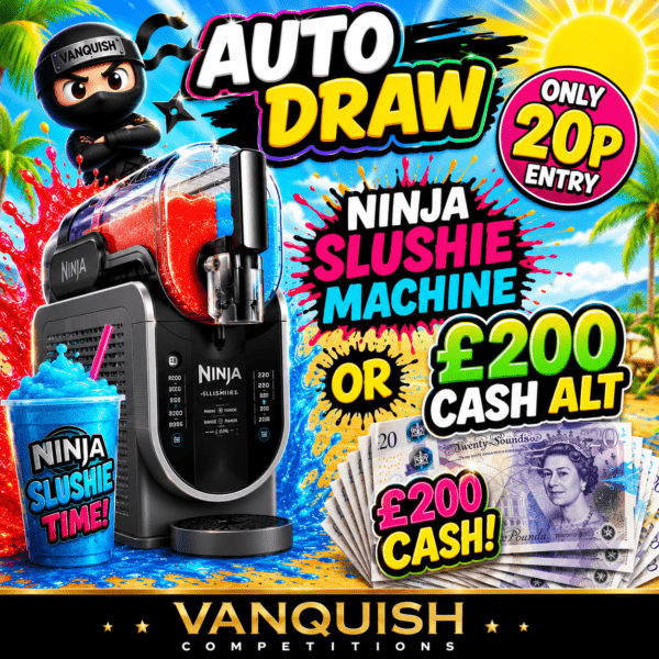 WIN A NINJA SLUSHIE MACHINE FOR JUST 20P OR £200 CASH ALT!